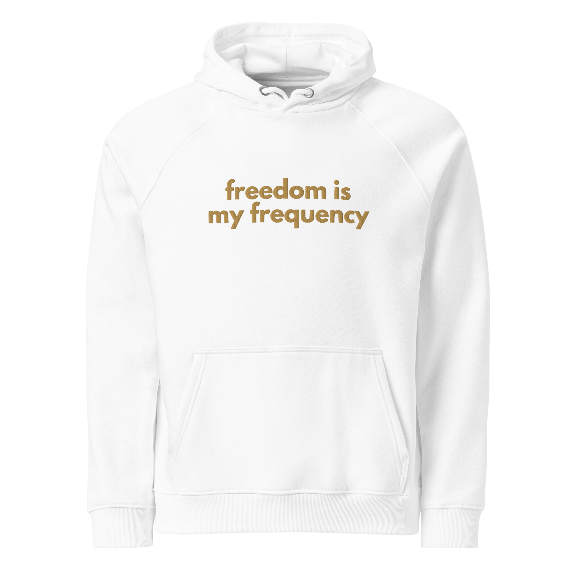Organic Cotton Blend Freedom is my Frequency Hoodie