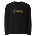 Organic Cotton Blend Freedom is my Frequency Crew