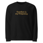 Organic Cotton Blend Freedom is my Frequency Crew