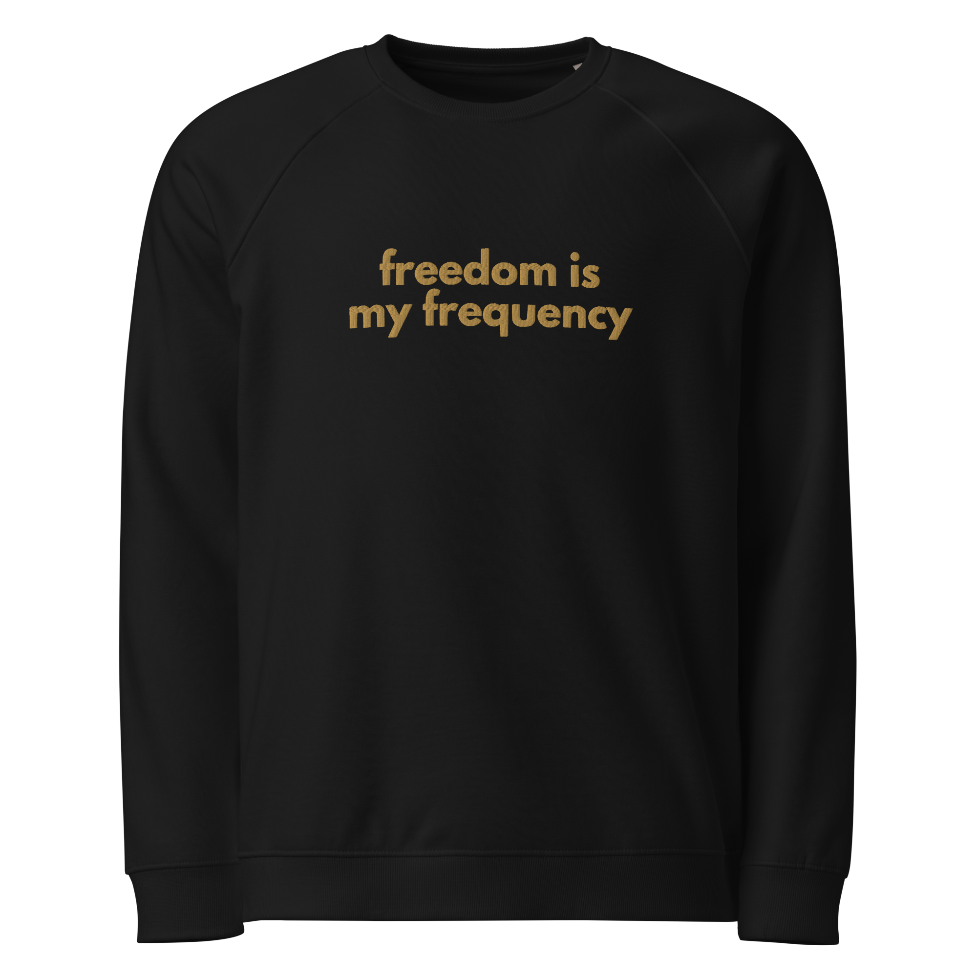 Organic Cotton Blend Freedom is my Frequency Crew