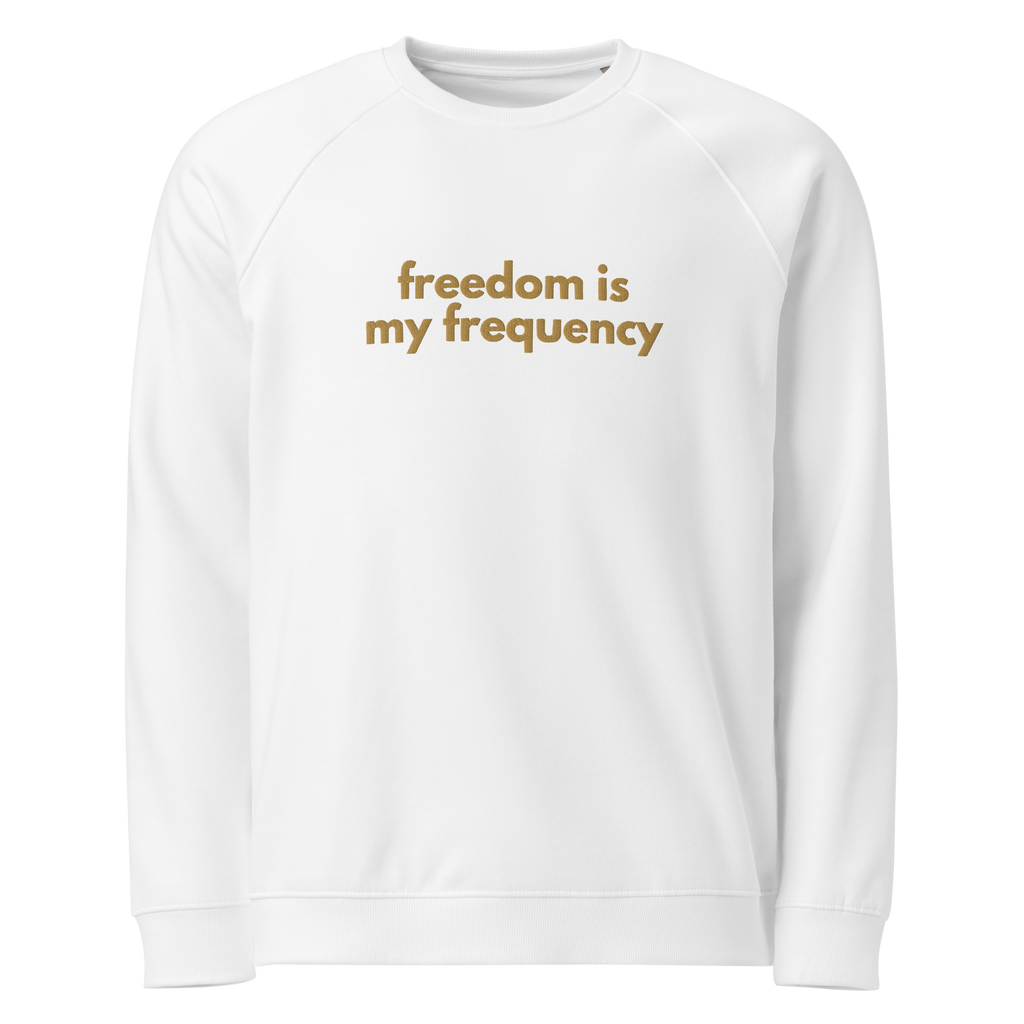 Organic Cotton Blend Freedom is my Frequency Crew