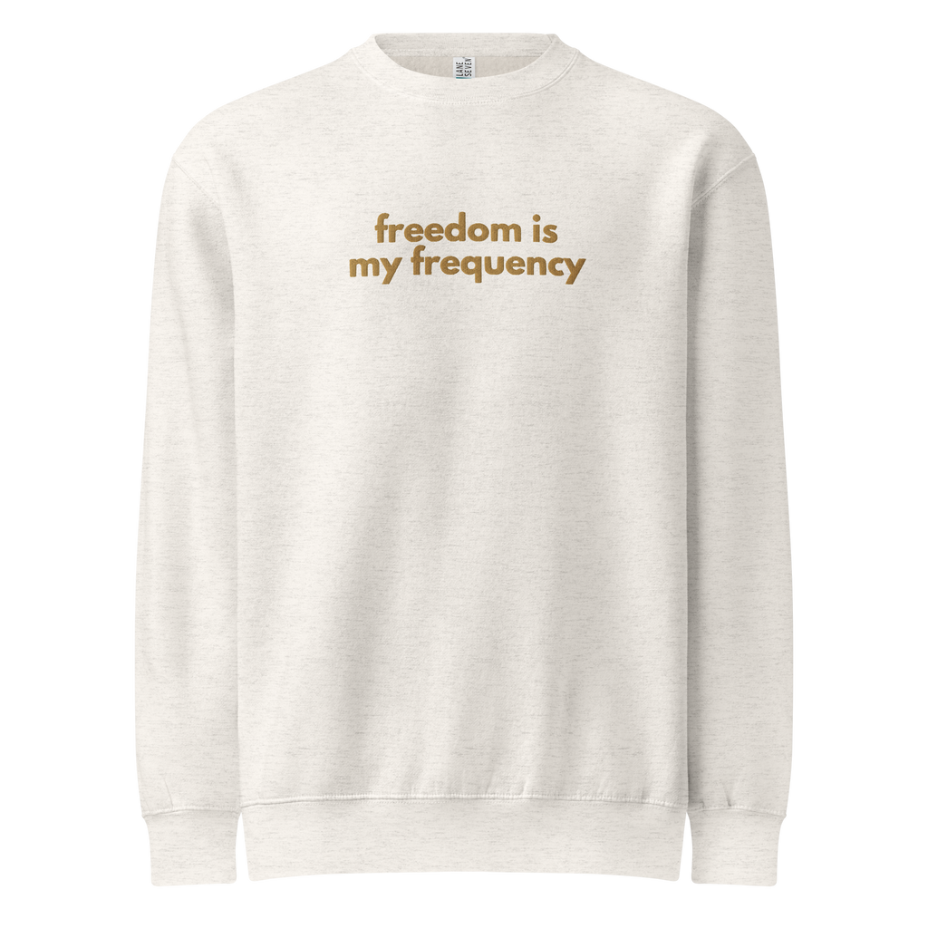 Organic Cotton Blend Freedom is my Frequency Crew