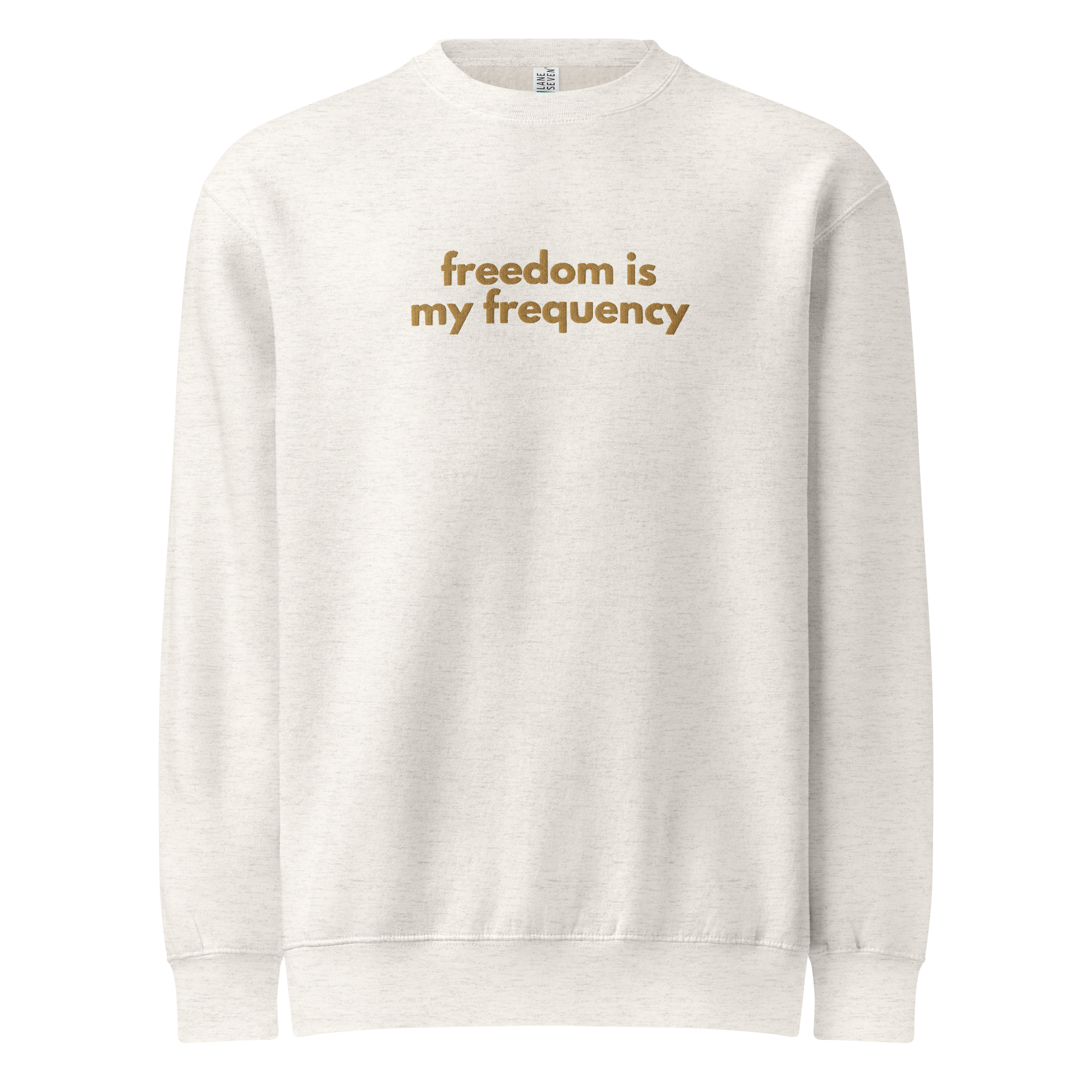 Organic Cotton Blend Freedom is my Frequency Crew